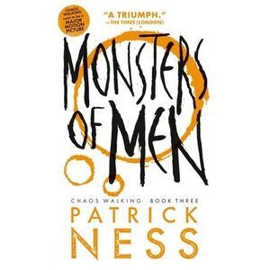 Monsters of Men: With Bonus Short Story -- Patrick Ness
